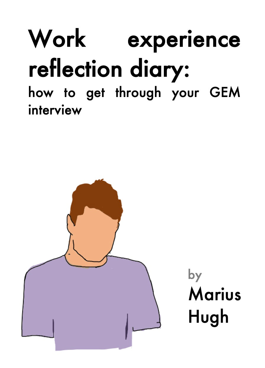 Work experience reflection diary: How to get through your GEM interview